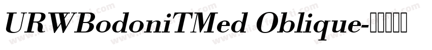 URWBodoniTMed Oblique字体转换